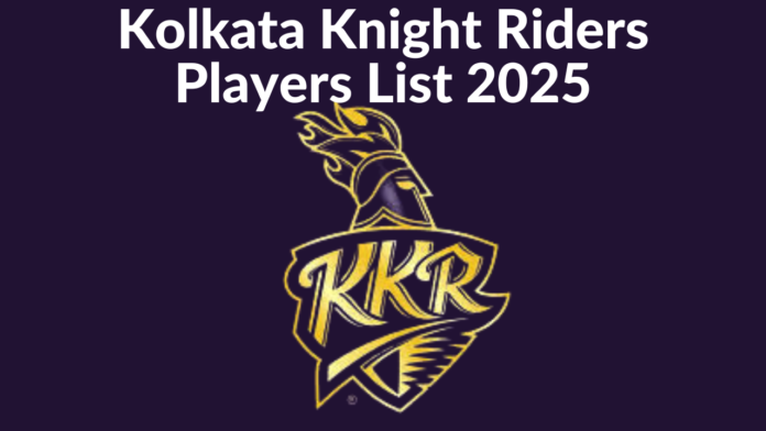 Kolkata Knite Riders Players List 2025